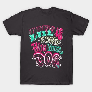 Life Is Short T-Shirt